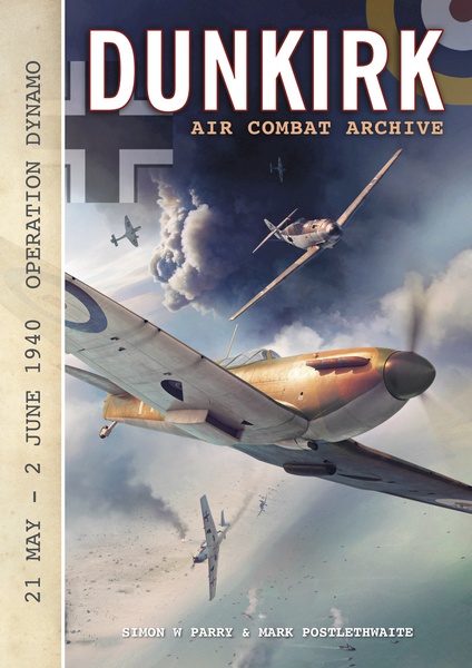 Dunkirk Combat Archive : Operation Dynamo 21 May - 2 June 1940 9781906592387