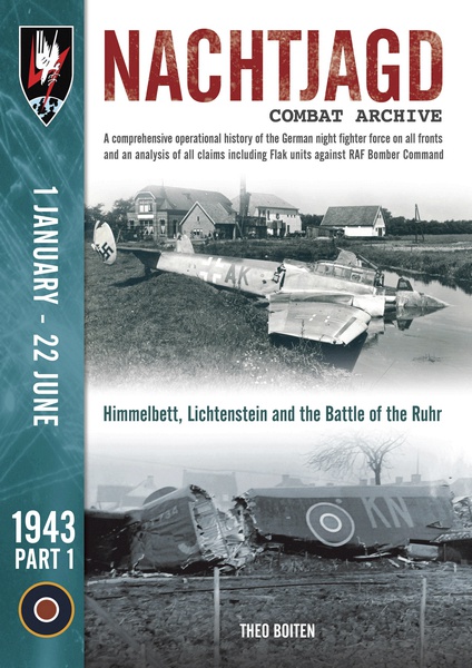 Nachtjagd Combat Archive 1943 Part 1: 1st January - 22nd June 9781906592417