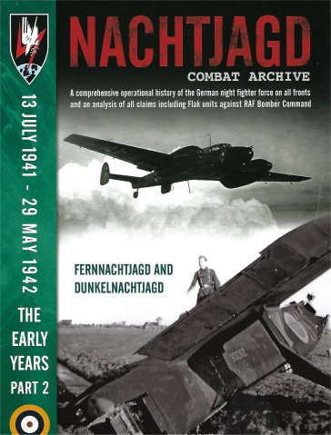 Nachtjagd Combat Archive Early Years Part 2,  13 July 1941 to 29 May 1942, Helle Nachtjagd und Fernnachtjagd  9781906592554