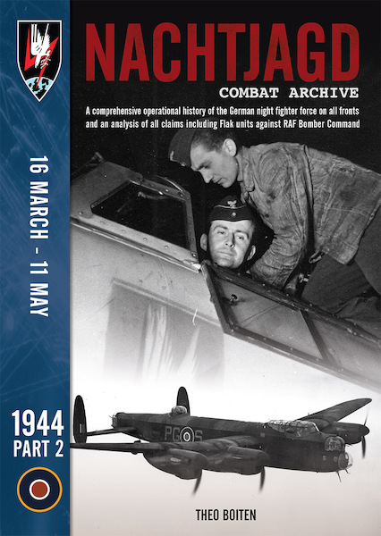 Nachtjagd Combat Archive 1944 Part 2: 16th March - 11th May 9781906592615