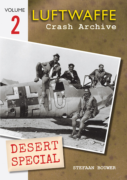 Luftwaffe Crash Archive Volume 2; Desert Special 9781906592677