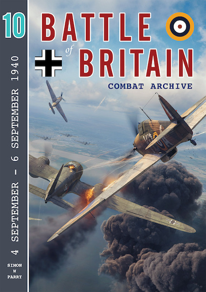Battle of Britain Combat Archive 10: 4 September - 6 September 1940 9781906592790