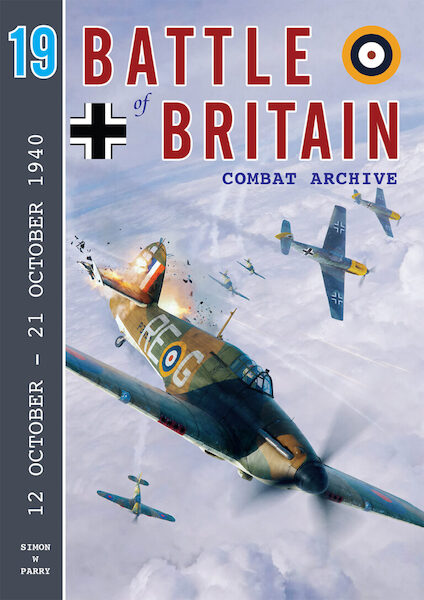 Battle of Britain Combat Archive 19. The11th October to 21st October  9781906592936