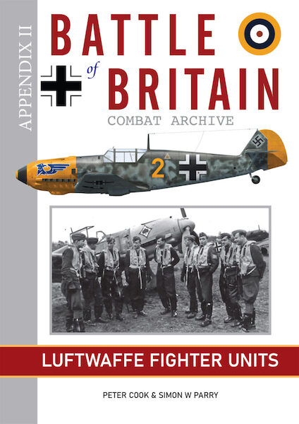 Battle of Britain Combat Archive Appendix II Luftwaffe Fighter Units  9781906592967
