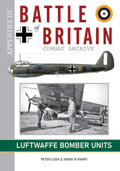 Battle of Britain Combat Archive – Appendix III – Luftwaffe Bomber Units  9781906592981