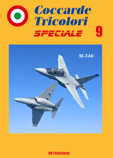 Coccarde Tricolori Speciale 9: Macchi M346 (PUBLISHER FOUND SOME REMAINING STOCK IN HIS WAREHOUSE!)  9788895011165