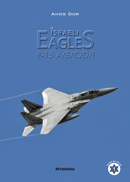 Israeli Eagles, F-15A/B/C/D/I (RESTOCK) 9788895011189