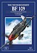 The Messerschmitt BF 109 F to K Variants - A Comprehensive guide 
