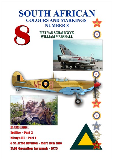 South African Colours & Markings 8 (Spitfire Part 2, Mirage III Part 1, 6 Sa Armd Div., SADF Operation Savannah 1975) 9780620399883