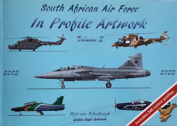 South African Air Force in Profile Artwork Volume 3 2003-2023  9781037010293
