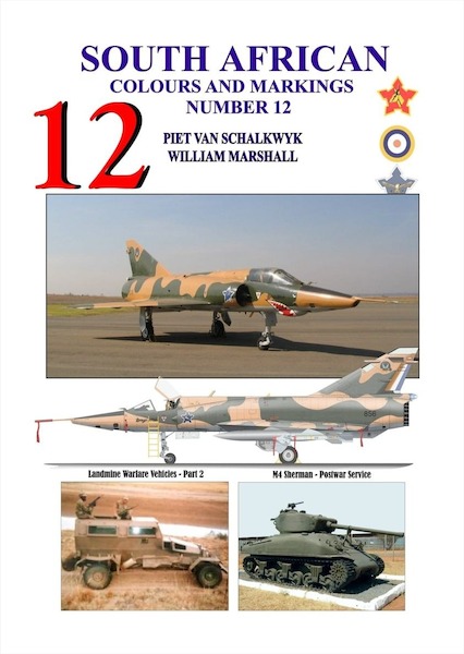 South African Colours & Markings 12 (Mirage III Part 4, Landmine warfare vehicles part 2, Post war Shermans),  9781990977503