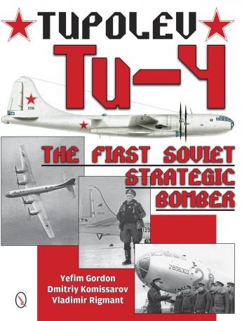 Tupolev Tu-4: The First Soviet Strategic Bomber 9780764347979
