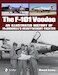 The F-101 Voodoo: An Illustrated History of McDonnell's Heavyweight Fighter