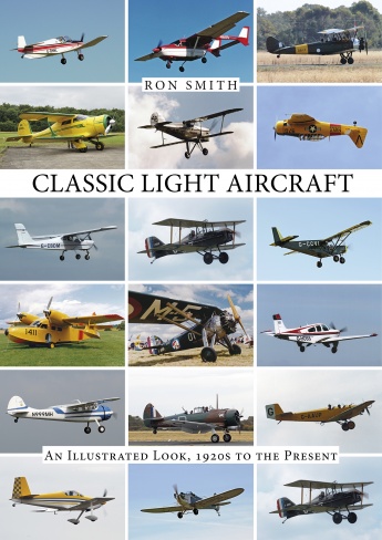 Classic Light Aircraft: An Illustrated Look, 1920s to the Present 9780764348969