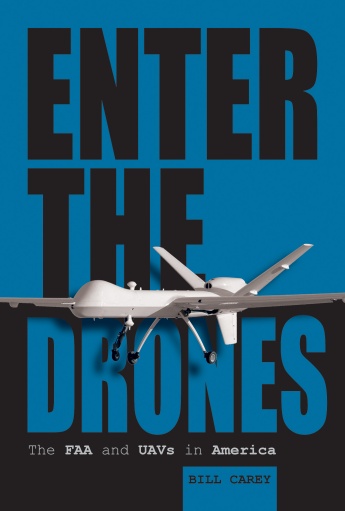 Enter the Drones: The FAA and UAVs in America  9780764350771