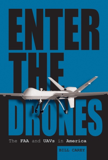 Enter the Drones: The FAA and UAVs in America 9780764350771