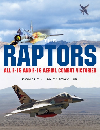 The Raptors: All F-15 and F-16 Aerial Combat Victories 9780764352430