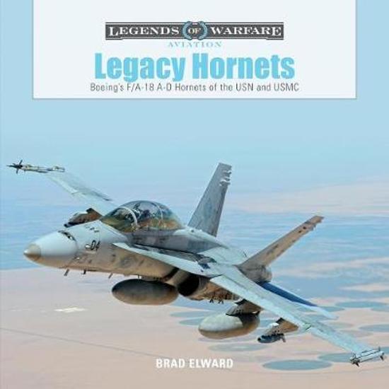 Legacy Hornets: Boeing's F/A-18 A-D Hornets of the USN and USMC 9780764354342