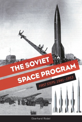 The Soviet Space Program: First Steps: 1941-1953  9780764355394