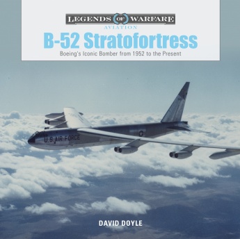 B-52 Stratofortress: Boeing's Iconic Bomber from 1952 to the Present  9780764355875