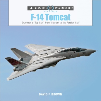 F-14 Tomcat: Grumman's "Top Gun" from Vietnam to the Persian Gulf  9780764356629
