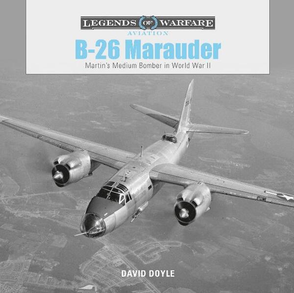 B-26 Marauder Martins's Medium Bomber in World War II  9780764356643