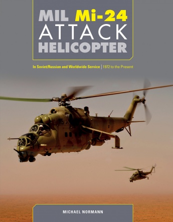 Mil Mi-24 Attack Helicopter: In Soviet/Russian and Worldwide Service, 1972 to the Present 9780764358678