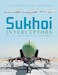 Sukhoi Interceptors: The Su-9, Su-11, and Su-15: Unsung Soviet Cold War Heroes 