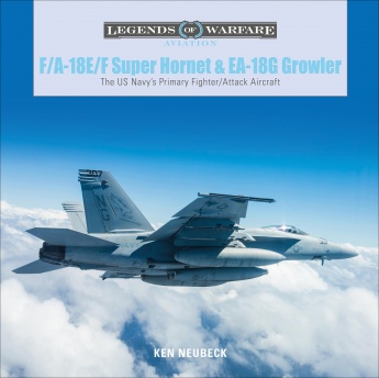 F/A-18E/F Super Hornet and EA-18G Growler: The US Navy's Primary Fighter/Attack Aircraft  9780764359231