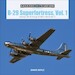 B-29 Superfortress, Vol. 1: Boeing's XB-29 through B-29B in World War II 