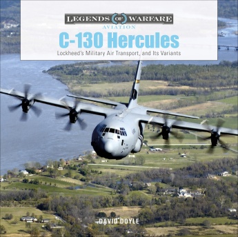 C-130 Hercules: Lockheed's Military Air Transport and Its Variants 9780764360794