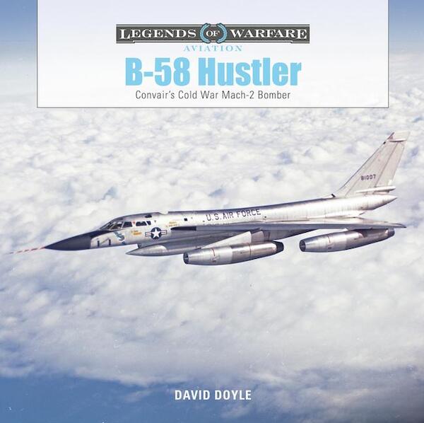 B-58 Hustler Convair's Cold War Mach 2 Bomber  9780764361319