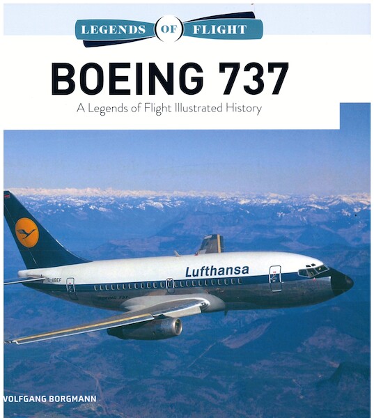 Boeing 737 A Legends of Flight Illustrated History  9780764361388