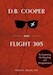 D. B. Cooper and Flight 305, Reexamining the Hijacking and Disappearance