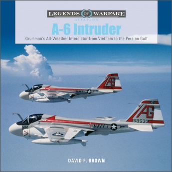 A-6 Intruder: Grumman's All-Weather Interdictor from Vietnam to the Persian Gulf  9780764362767