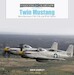 Twin Mustang: North American's P-82, F-82, and XP-82 Fighters 