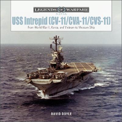 USS Intrepid (CV-11/CVA-11/CVS-11): From World War II, Korea, and Vietnam to Museum Ship  9780764363573