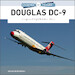 Douglas DC-9 : A Legends of Flight Illustrated History 