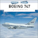 Boeing 747 : A Legends of Flight Illustrated History 