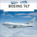 Boeing 747 : A Legends of Flight Illustrated History