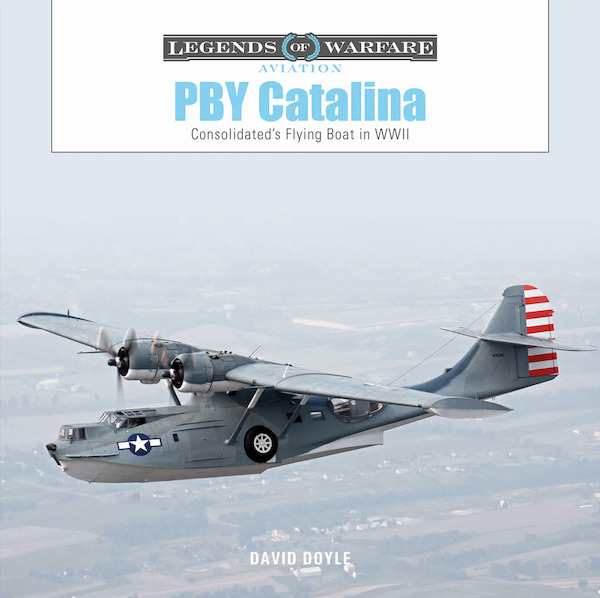 PBY Catalina : Consolidated's Flying Boat in WWII 9780764366451