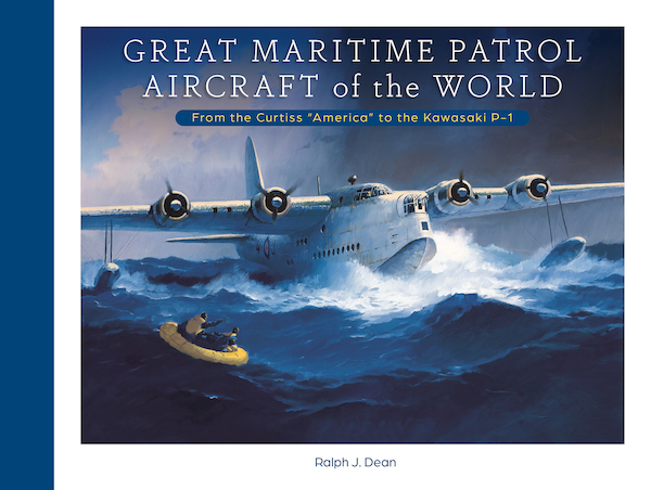 Great Maritime Patrol Aircraft of the World: From the Curtiss “America” to the Kawasaki P-1  9780764367946