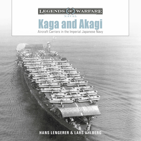Kaga and Akagi Aircraft Carriers in the Imperial Japanese Navy 9780764368936
