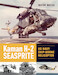 Kaman H-2 Seasprite : US Navy Shipborne Helicopter (August 2025)