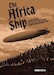 The Africa Ship. Ludwig Bockholt, Zeppelin L 59, and the Most Daring Rescue Mission of WWI 
