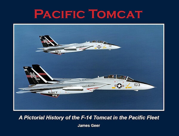 Pacific Tomcat: A Pictorial History of the F-14 in the Pacific Fleet 9796065799705