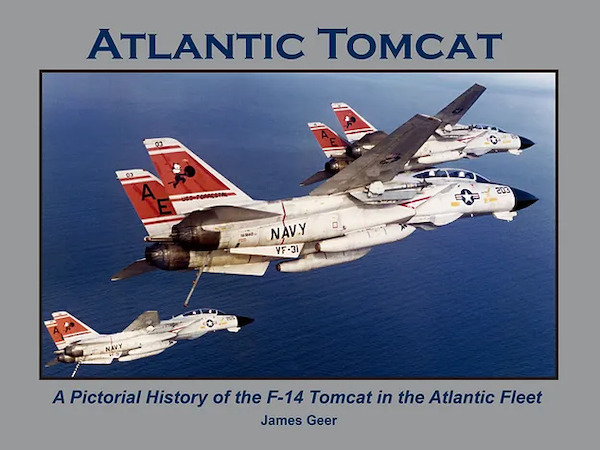 Atlantic Tomcat: A Pictorial History of the F-14 in the Atlantic Fleet 9796065799712
