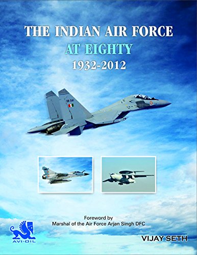 The Indian Air Force at Eighty 1932-2012 9789383187003