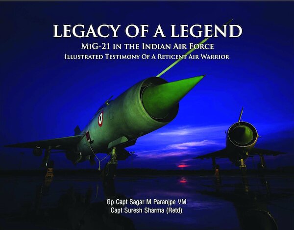 Legacy of a Legend - MiG-21 in the Indian Air Force 9789383187010