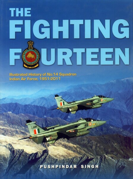 The Fighting Fourteen: Illustrated History of No. 14 Squadron Indian Air Force 1951-2011 FOURTEEN